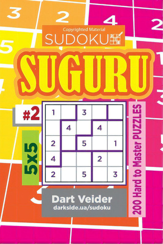 Sudoku Suguru - 200 Hard To Master Puzzles 5x5 (volume 2), De Veider, Dart. Editorial Createspace, Tapa Blanda En Inglés