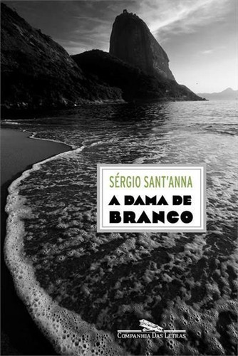 A Dama De Branco - 1ªed.(2021), De Sergio Sant'anna. Editora Companhia Das Letras, Capa Mole, Edição 1 Em Português, 2021