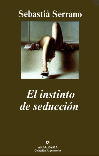El Instinto De Seduccion: , De Serrano, Sebastia., Vol. 1. Editorial Oceano, Tapa Pasta Dura, Edición 1 En Español, 2005