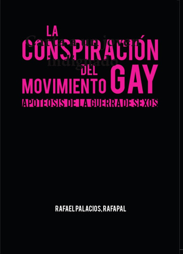 La Conspiración Del Movimiento Gay, De Rafael Palacios