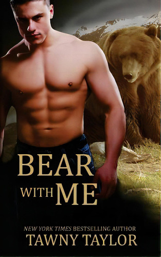 Bear With Me (a Shape Shifter Romance), De Taylor, Tawny. Editorial Createspace, Tapa Blanda En Inglés