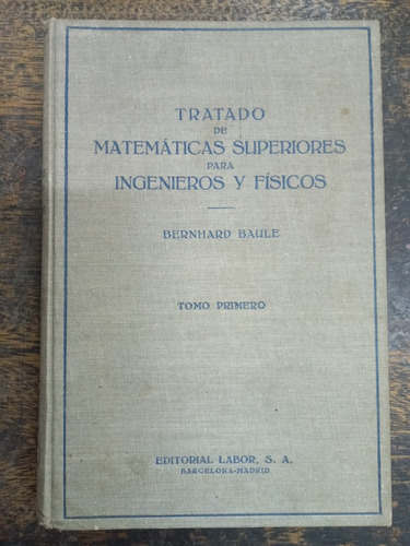 Tratado De Matematicas Superiores Para Ingenieros Y Fisicos 