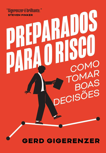Preparados para o risco: Como tomar boas decisões, de Gigerenzer, Gerd. Editora Schwarcz SA, capa mole em português, 2022