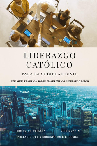 Libro: Liderazgo Católico Para La Sociedad Civil: Una Guía P