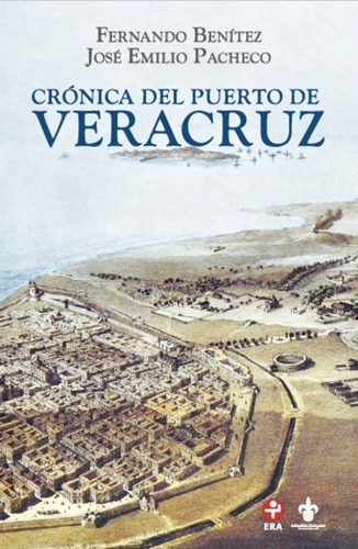 Crónica Del Puerto De Veracruz/ Fernando Benitez Original
