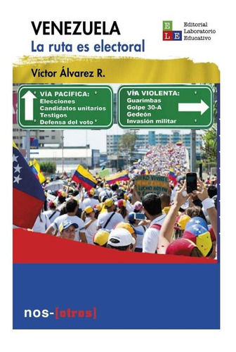 Venezuela: La Ruta Es Electoral