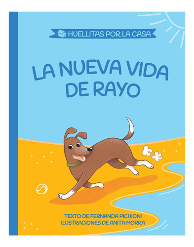 Libro La Nueva Vida De Rayo ( Huellitas 2 ) - M. F. Pichioni