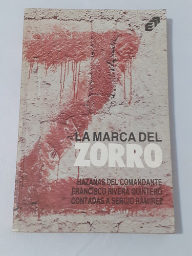 La Marca Del Zorro Hazañas Del Comandante F Rivera Quintero