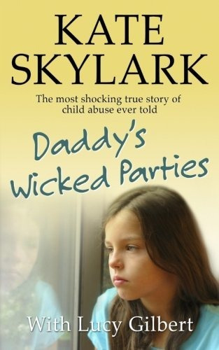 Book : Daddys Wicked Parties The Most Shocking True Story O