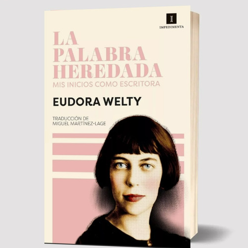 La Palabra Heredada - Eudora Welty - Impedimenta