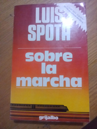 Sobre La Marcha - Luis Spota