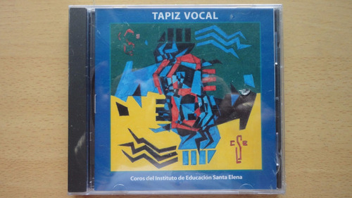 Cd  Tapiz Vocal . Coros Del Instituto Santa Elena.
