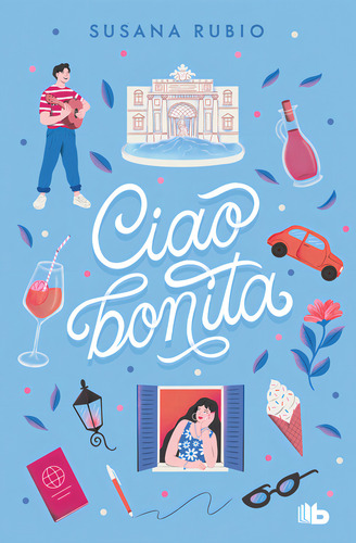 Ciao, Bonita (en Roma 2), De Susana Rubio., Vol. 1. Editorial B De Bolsillo, Tapa Blanda En Español, 2024
