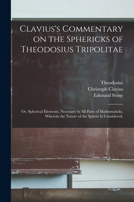 Libro Clavius's Commentary On The Sphericks Of Theodosius...