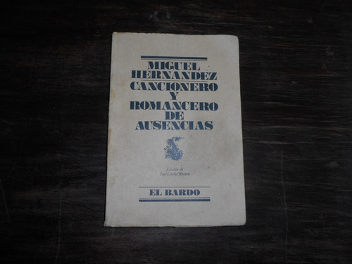 Cancionero Y Romancero De Ausencias.       Miguel Hernández.