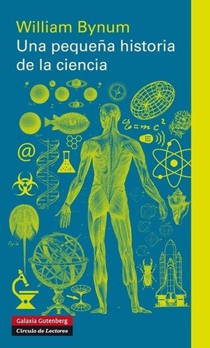 Pequeña Historia De La Ciencia, Una, De William Bynum. Editorial Galaxia Gutenberg En Español