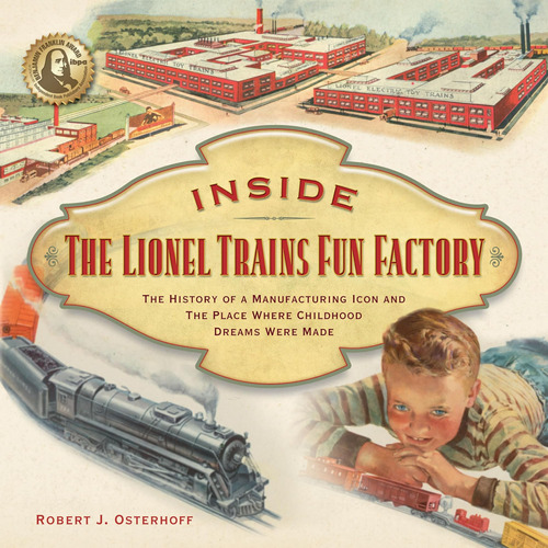Libro: Inside The Lionel Trains Fun Factory: The History Of
