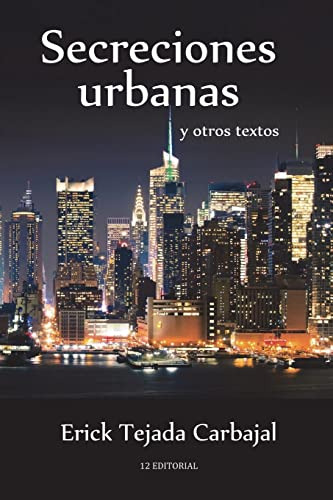 Secreciones Urbanas Y Otros Textos