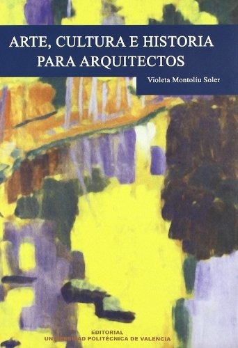 Libro Arte Cultura E Historia Para Arquitectos  De Montoliu