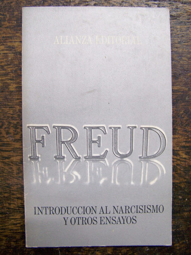Introduccion Al Narcisismo Y Otros Ensayos * Sigmund Freud *
