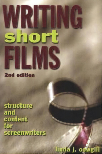 Writing Short Films, De Linda J. Cowgill. Editorial Watson-guptill Publications, Tapa Blanda En Inglés, 2005