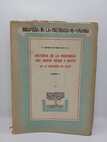 Historia De La Provincia Del Nuevo Reino Y Quito - Tomo 1