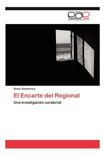 Libro: El Encarte Del Regional: Una Investigación Curatorial