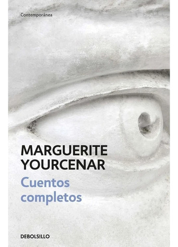 Cuentos Completos / Marguerite Yourcenar