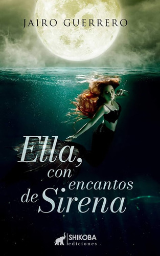Ella, Con Encantos De Sirena - Jairo Guerrero
