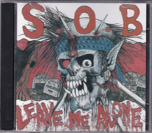 S.o.b - Leave Me Alone: Don't Be Swindle Cd Grindcore