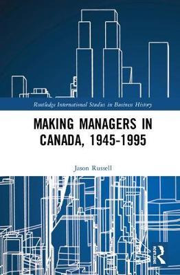 Libro Making Managers In Canada, 1945-1995 - Jason Russell
