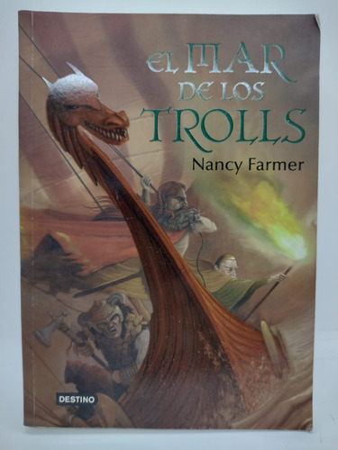 El Mar De Los Trolls - Nancy Farmer - Destino - Usado 