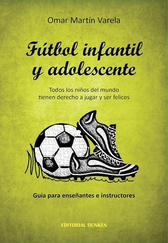 Libro: Futbol Infantil Y Adolescente: Guía Enseñantes E