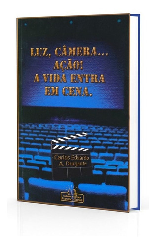 Luz, Camêra... Ação! A Vida Entra Em Cena, De : Carlos Eduardo A. Durgante. Série Não Aplica, Vol. Não Aplica. Editora Fergs, Capa Mole, Edição Não Aplica Em Português, 2009