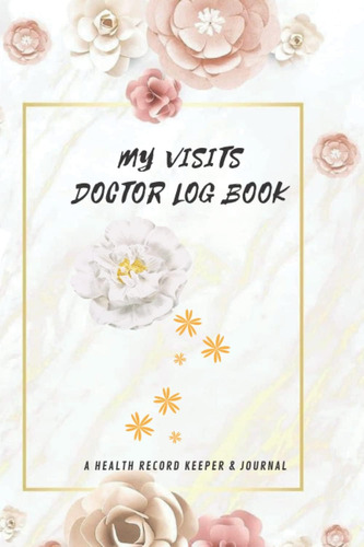 Libro: My Visits Doctor Log Book A Health Record Keeper & Jo