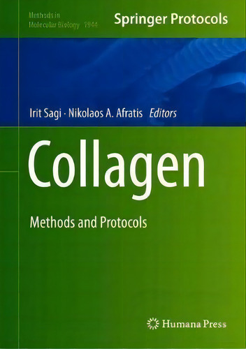 Collagen : Methods And Protocols, De Irit Sagi. Springer Protocols, Vol. 1. Editorial Humana Press Inc., Tapa Dura En Inglés, 2019