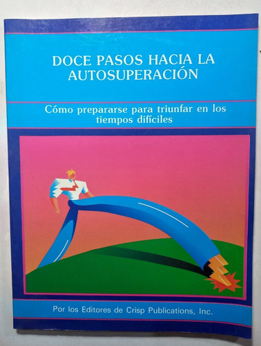 Doce Pasos Hacia La Autosuperación, Michael G. Crisp