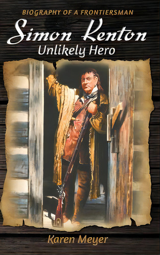 Simon Kenton Unlikely Hero: Biography Of A Frontiersman, De Meyer, Karen Ruth. Editorial Sable Creek Pr, Tapa Dura En Inglés