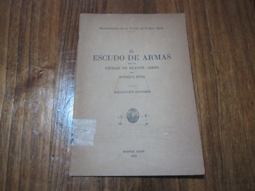 El Escudo De Armas De La Ciudad De Buenos Aires - Enrique P.