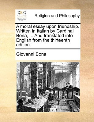 Libro A Moral Essay Upon Friendship. Written In Italian B...