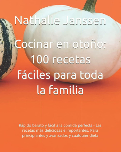 Libro Cocinar Otoño 100 Recetas Fáciles Toda Fam