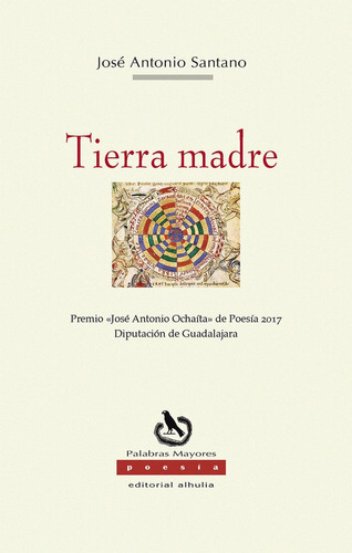 Tierra Madre, De Santano, José Antonio. Editorial Alhulia, S.l., Tapa Blanda En Español