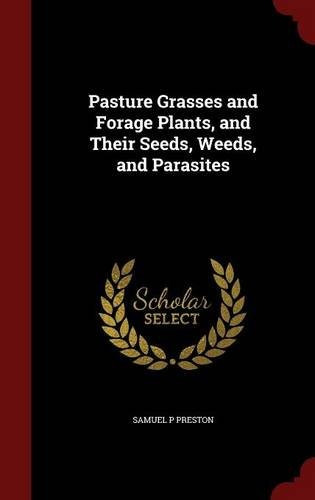 Pasture Grasses And Forage Plants, And Their Seeds, Weeds, A