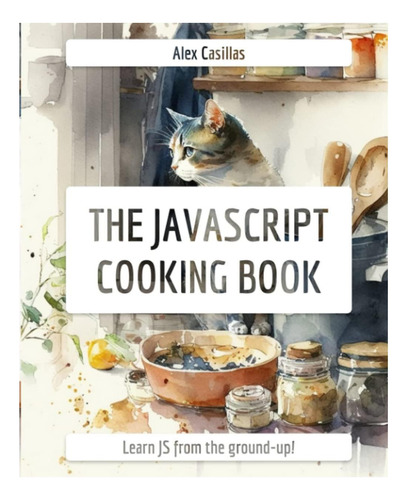 Libro: El Libro De Cocina De Javascript: Aprenda Javascript