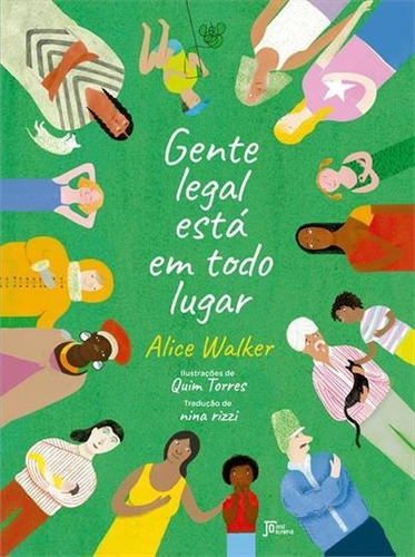 Gente Legal Esta Em Todo Lugar - 1ªed.(2022), De Alice Walker. Editora Jose Olympio, Capa Mole, Edição 1 Em Português, 2022
