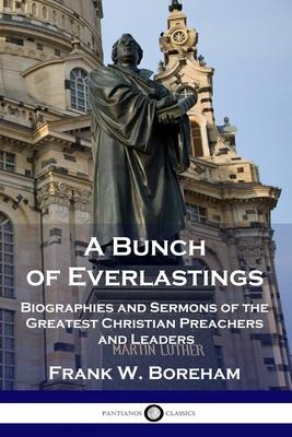 Libro A Bunch Of Everlastings : Biographies And Sermons O...