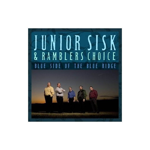 Sisk Junior / Ramblers Choice Blue Side Of The Blue Ridge Cd