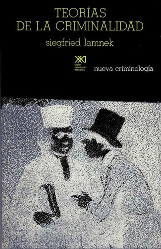 Teorías De La Criminalidad, Lamnek, Ed. Sxxi