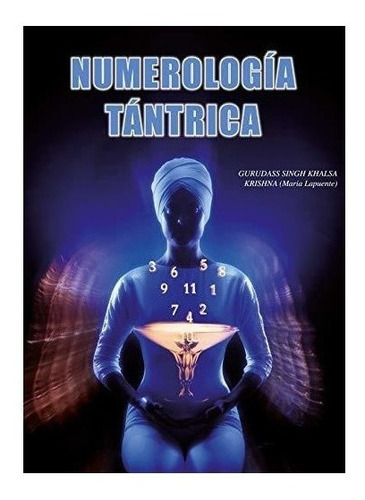 Imagen 1 de 2 de Numerologia Tantrica Sungh Khalsa, Gurudass (*)