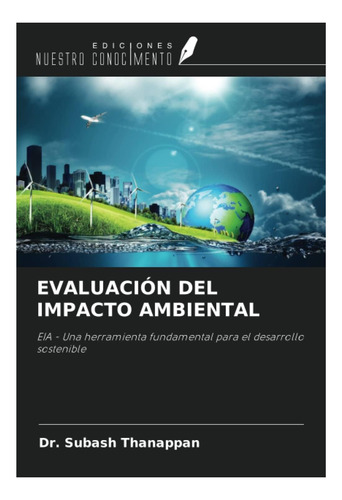 Libro: Evaluación Del Impacto Ambiental: Eia - Una Herramien